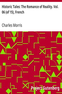Historic Tales: The Romance of Reality. Vol. 06 (of 15), French — Charles Morris cover