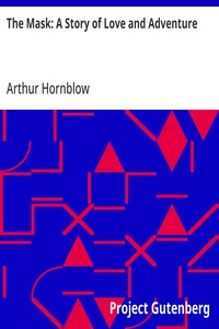 The Mask: A Story of Love and Adventure — Arthur Hornblow cover