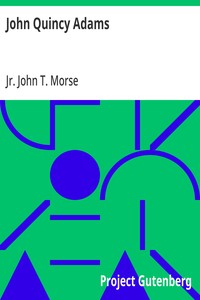 John Quincy Adams: American Statesmen Series — John T., Jr. (John Torrey) Morse cover