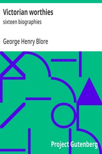Victorian worthies : $b sixteen biographies — George Henry Blore cover