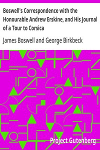 Boswell's Correspondence with the Honourable Andrew Erskine, and His Journal of a Tour to Corsica — James Boswell cover