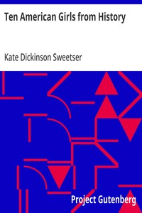 Ten American Girls from History — Kate Dickinson Sweetser cover