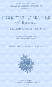 Unwritten Literature of Hawaii: The Sacred Songs of the Hula — Nathaniel Bright Emerson cover