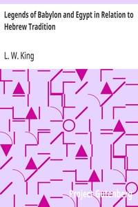 Legends of Babylon and Egypt in Relation to Hebrew Tradition — L. W. (Leonard William) King cover