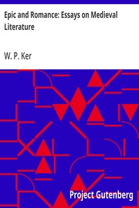 Epic and Romance: Essays on Medieval Literature — W. P. (William Paton) Ker cover