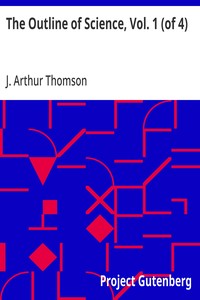 The Outline of Science, Vol. 1 (of 4): A Plain Story Simply Told — J. Arthur (John Arthur) Thomson cover