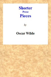 Shorter Prose Pieces — Oscar Wilde cover