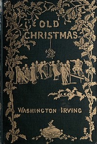 Old Christmas: from the Sketch Book of Washington Irving — Washington Irving cover