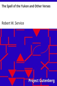 The Spell of the Yukon and Other Verses — Robert W. (Robert William) Service cover