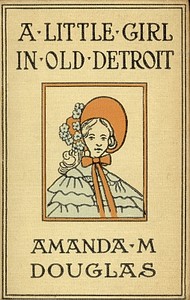 A Little Girl in Old Detroit — Amanda M. Douglas cover