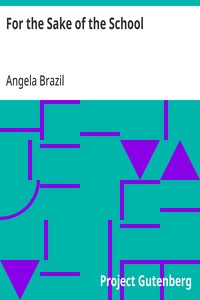 For the Sake of the School — Angela Brazil cover