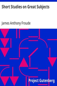 Short Studies on Great Subjects — James Anthony Froude cover