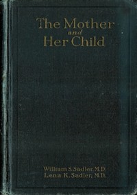 The Mother and Her Child — William S. (William Samuel) Sadler cover