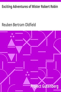 Exciting Adventures of Mister Robert Robin — Reuben Bertram Oldfield cover