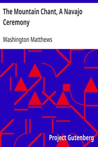 The Mountain Chant, A Navajo Ceremony: Fifth Annual Report of the Bureau of Ethnology to the Secretary of the Smithsonian Institution, 1883-84, Government Printing Office, Washington, 1887, pages 379-468 — Washington Matthews cover