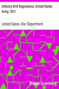 Infantry Drill Regulations, United States Army, 1911: Corrected to April 15, 1917 (Changes Nos. 1 to 19) cover