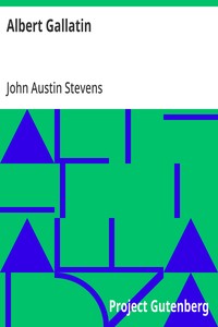 Albert Gallatin — John Austin Stevens cover