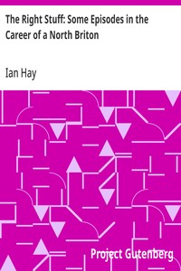 The Right Stuff: Some Episodes in the Career of a North Briton — Ian Hay cover