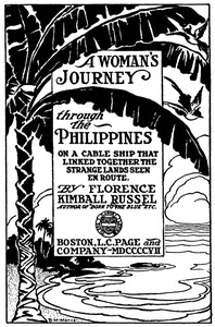 A Woman's Journey through the Philippines: On a Cable Ship that Linked Together the Strange Lands Seen En Route — Florence Kimball Russel cover