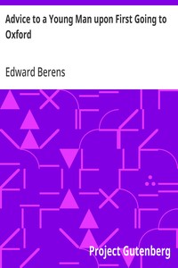 Advice to a Young Man upon First Going to Oxford: In Ten Letters, From an Uncle to His Nephew — Edward Berens cover