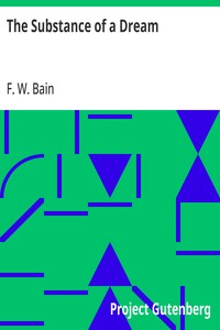 The Substance of a Dream — F. W. (Francis William) Bain cover