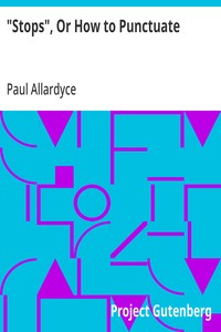 "Stops", Or How to Punctuate: A Practical Handbook for Writers and Students — Paul Allardyce cover