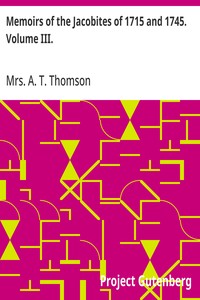 Memoirs of the Jacobites of 1715 and 1745. Volume III. — A. T., Mrs. Thomson cover
