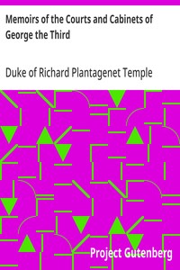 Memoirs of the Courts and Cabinets of George the Third: From the Original Family Documents, Volume 1 — Richard Plantagenet Temple Nugent Brydges Chandos Grenville, Duke of Buckingham and Chandos cover