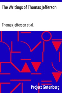 The Writings of Thomas Jefferson: Library Edition - Vol. 6 (of 20) — Thomas Jefferson cover