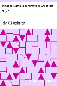 Afloat at Last: A Sailor Boy's Log of His Life at Sea — John C. (John Conroy) Hutcheson cover