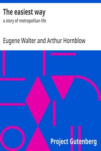 The easiest way : $b a story of metropolitan life — Arthur Hornblow cover