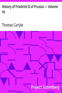 History of Friedrich II of Prussia — Volume 16 — Thomas Carlyle cover