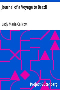 Journal of a Voyage to Brazil: And Residence There During Part of the Years 1821, 1822, 1823 — Maria, Lady Callcott cover