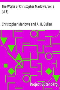 The Works of Christopher Marlowe, Vol. 3 (of 3) — Christopher Marlowe cover