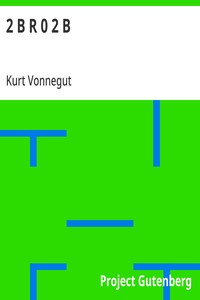 2 B R 0 2 B — Kurt Vonnegut cover