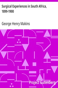 Surgical Experiences in South Africa, 1899-1900: Being Mainly a Clinical Study of the Nature and Effects of Injuries Produced by Bullets of Small Calibre — George Henry Makins cover