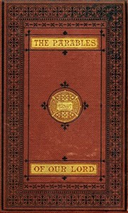 The Parables of Our Lord — William Arnot cover