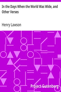 In the Days When the World Was Wide, and Other Verses — Henry Lawson cover