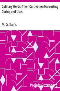 Culinary Herbs: Their Cultivation Harvesting Curing and Uses — M. G. (Maurice Grenville) Kains cover