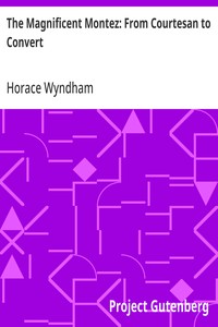 The Magnificent Montez: From Courtesan to Convert — Horace Wyndham cover