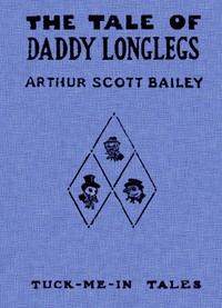 The Tale of Daddy Longlegs: Tuck-Me-In Tales — Arthur Scott Bailey cover