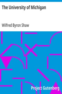 The University of Michigan — Wilfred Byron Shaw cover