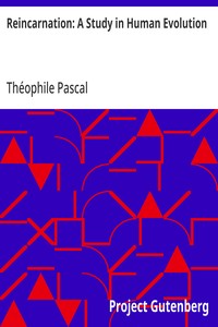 Reincarnation: A Study in Human Evolution — Théophile Pascal cover