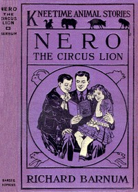 Nero, the Circus Lion: His Many Adventures — Richard Barnum cover