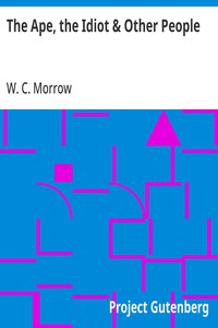 The Ape, the Idiot & Other People — W. C. Morrow cover