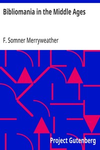 Bibliomania in the Middle Ages — F. Somner (Frederick Somner) Merryweather cover