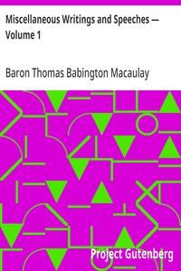 Miscellaneous Writings and Speeches — Volume 1 — Thomas Babington Macaulay, Baron Macaulay cover