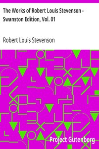 The Works of Robert Louis Stevenson - Swanston Edition, Vol. 01 — Robert Louis Stevenson cover