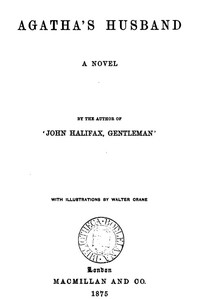 Agatha's Husband: A Novel — Dinah Maria Mulock Craik cover