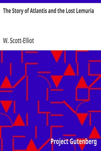 The Story of Atlantis and the Lost Lemuria — W. (William) Scott-Elliot cover